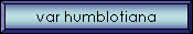 var humblotiana