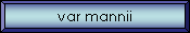 var mannii