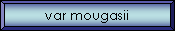 var mougasii