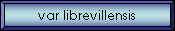 var librevillensis